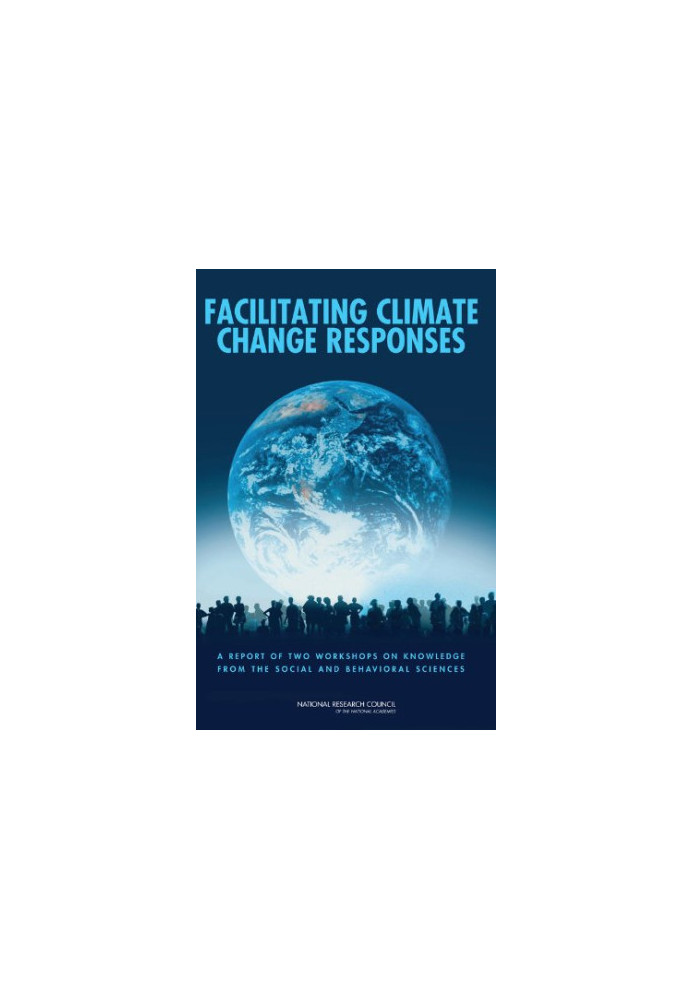 Facilitating Climate Change Responses: A Report of Two Workshops on Insights from the Social and Behavioral Sciences