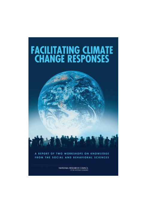 Facilitating Climate Change Responses: A Report of Two Workshops on Insights from the Social and Behavioral Sciences