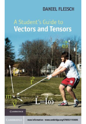 A Student's Guide to Vectors and Tensors (Student's Guides)