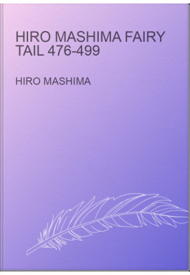 Hiro Mashima Fairy Tail 476-499