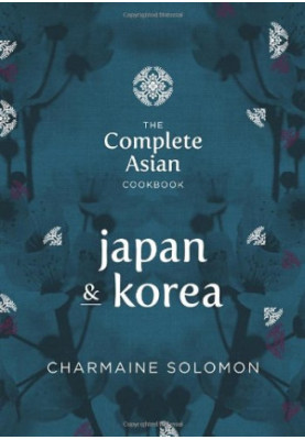 The Complete Asian Cookbook Series: Japan & Korea