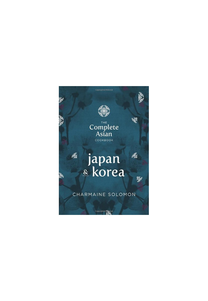 The Complete Asian Cookbook Series: Japan & Korea