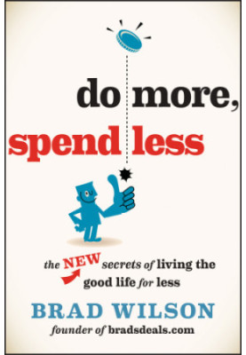 Do more, spend less: the new secrets of living the good life for less