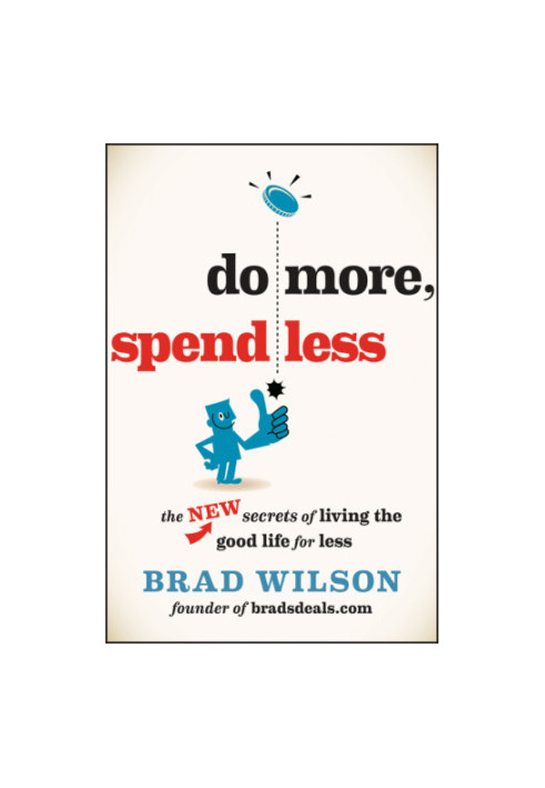 Do more, spend less: the new secrets of living the good life for less