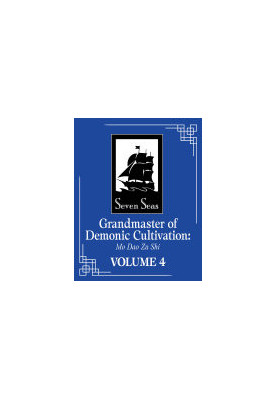 Grandmaster of Demonic Cultivation: Mo Dao Zu Shi (Novel) Vol. 4
