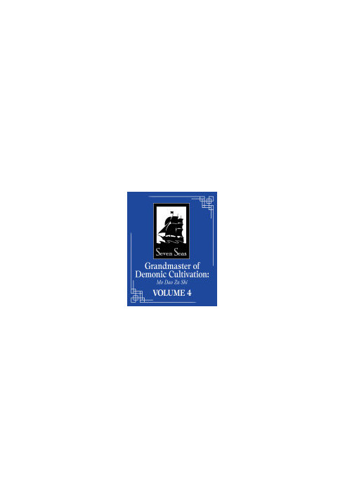 Grandmaster of Demonic Cultivation: Mo Dao Zu Shi (Novel) Vol. 4