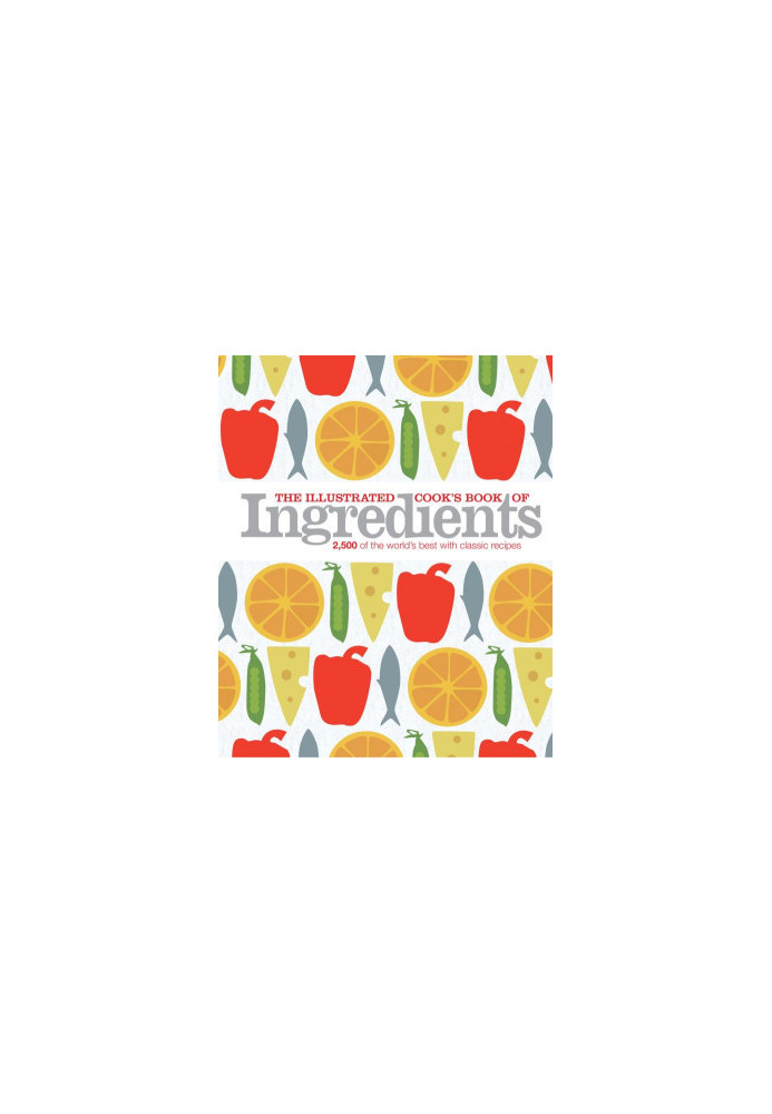 The Illustrated Cook's Book of Ingredients