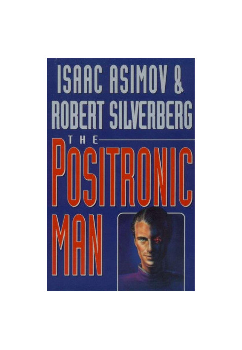 The positronic man