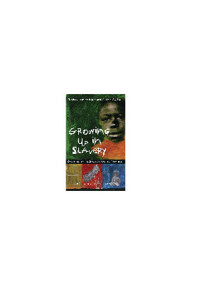 Growing Up in Slavery. Stories of Young Slaves as Told By Themselves