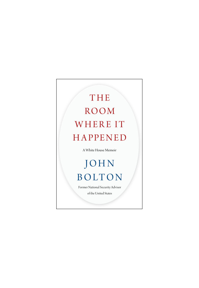 The Room Where It Happened: A White House Memoir
