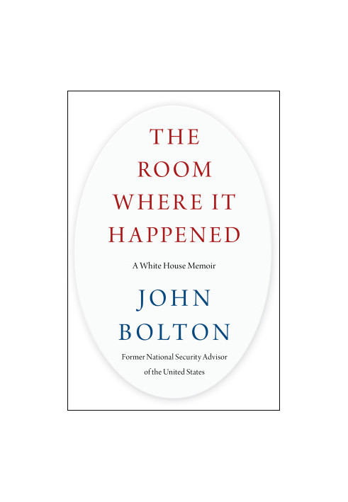 The Room Where It Happened: A White House Memoir
