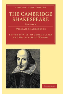 The Cambridge Shakespeare, Volume 9