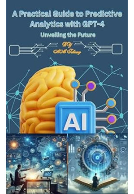 A Practical Guide to Predictive Analytics with GPT-4