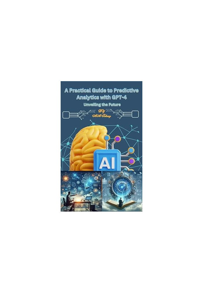 A Practical Guide to Predictive Analytics with GPT-4