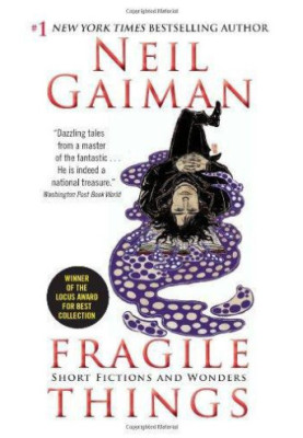 Fragile Things: Short Fictions and Wonders