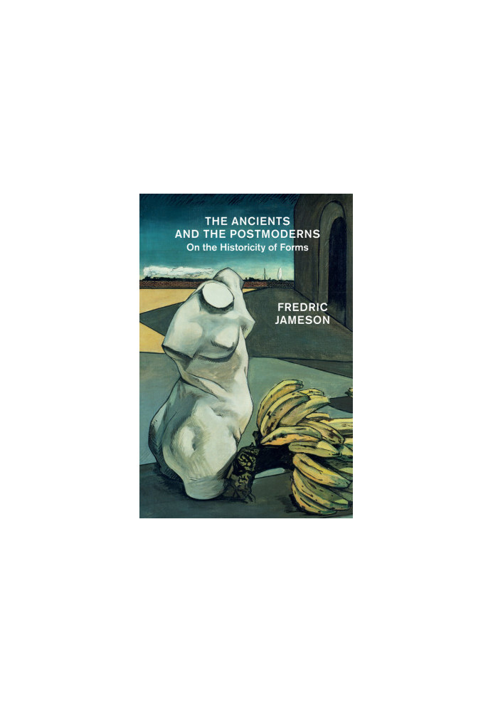 The Ancients and the Postmoderns: On the Historicity of Forms