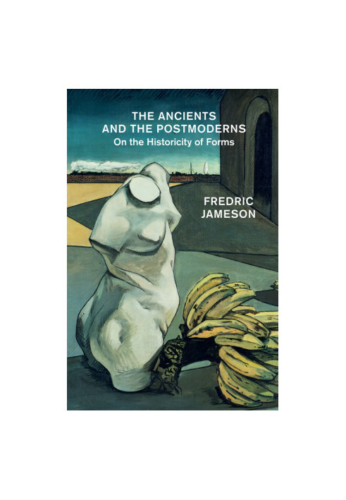 The Ancients and the Postmoderns: On the Historicity of Forms