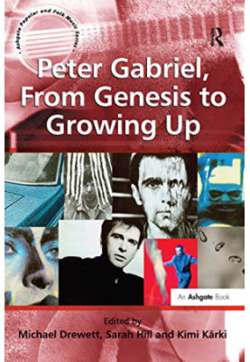 Peter Gabriel, From Genesis to Growing Up (Ashgate Popular and Folk Music Series)