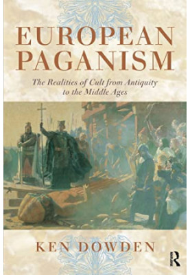 European Paganism: The realities of cult from antiquity to the Middle Ages