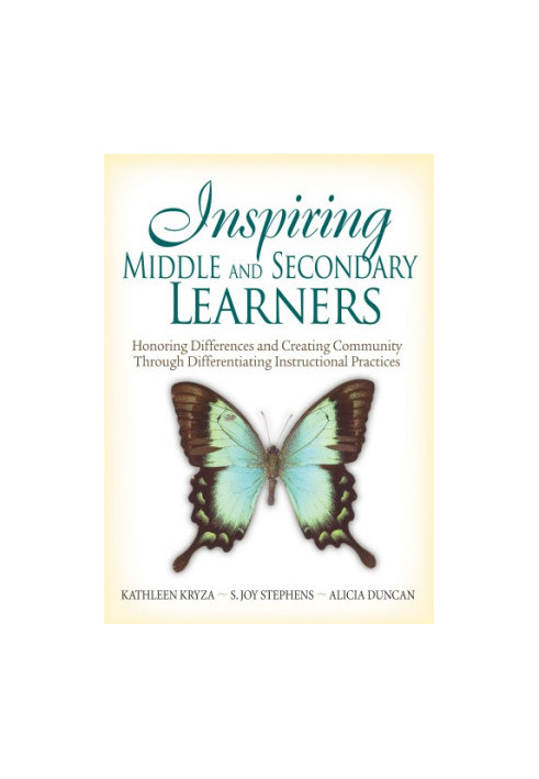 Inspiring middle and secondary learners: honoring differences and creating community through differentiating instructional pr