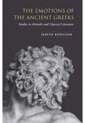 The Emotions of the Ancient Greeks: Studies in Aristotle and Classical Literature