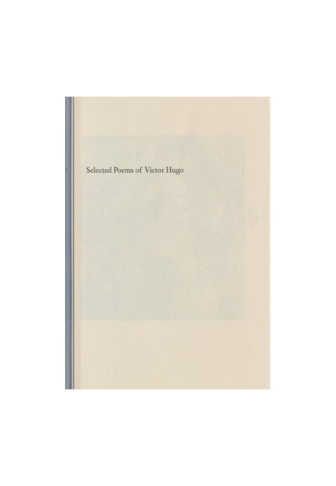 Selected Poems of Victor Hugo: A Bilingual Edition