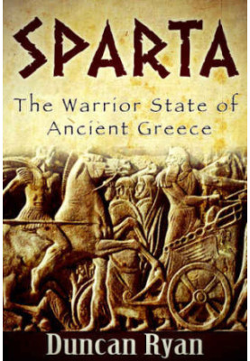 Sparta: The Warrior State of Ancient Greece