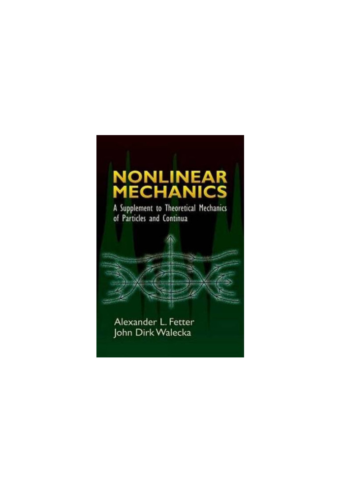 Nonlinear Mechanics: A Supplement to Theoretical Mechanics of Particles and Continua