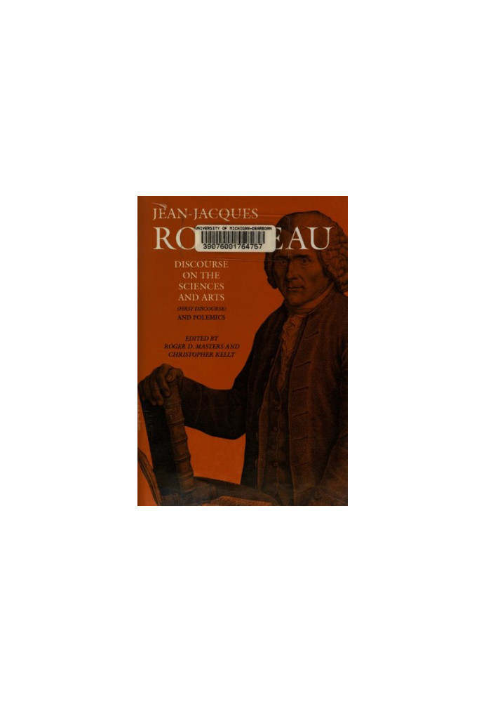 Discourse on the Sciences and Arts (First Discourse) and Polemics