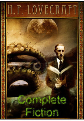 The Complete Fiction of H. P. Lovecraft