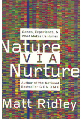 Nature Via Nurture: Genes, Experience, and What Makes Us Human
