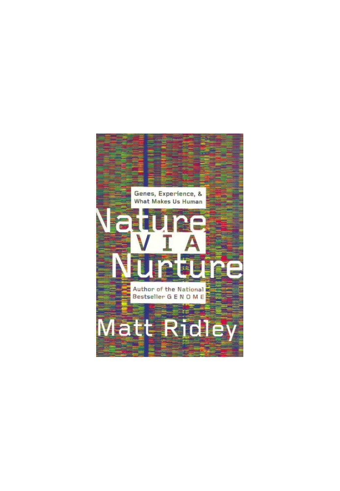 Nature Via Nurture: Genes, Experience, and What Makes Us Human