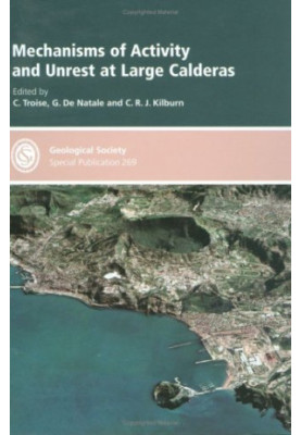 Mechanisms of Activity, Unrest at Large Calderas - Special Publication no 269 (Geological Society Special Publication)