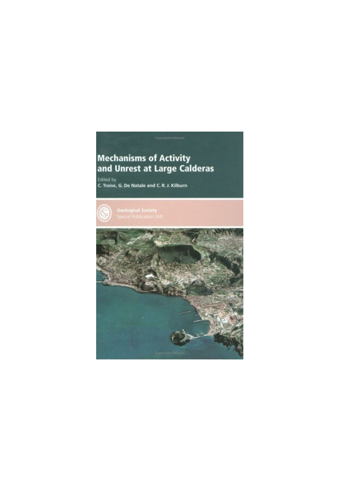 Mechanisms of Activity, Unrest at Large Calderas - Special Publication no 269 (Geological Society Special Publication)