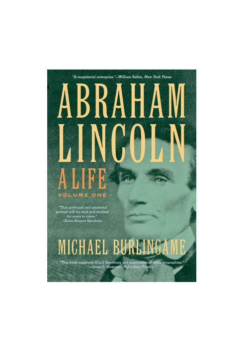 [Abraham Lincoln 01] • A Life, Volume 1