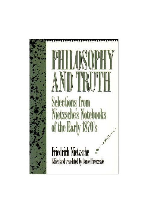 Philosophy and Truth: Selections from Nietzsche's Notebooks of the Early 1870's