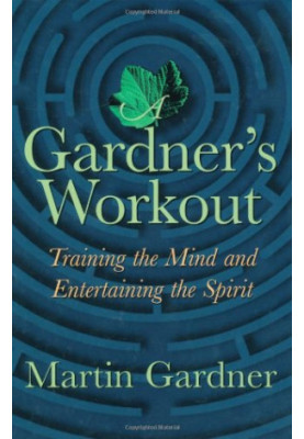 A Gardner's Workout: Training the Mind and Entertaining the Spirit