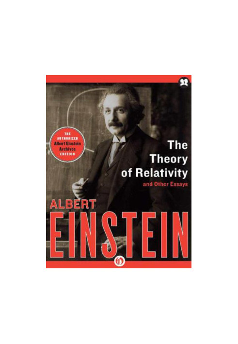 The Theory of Relativity: and Other Essays