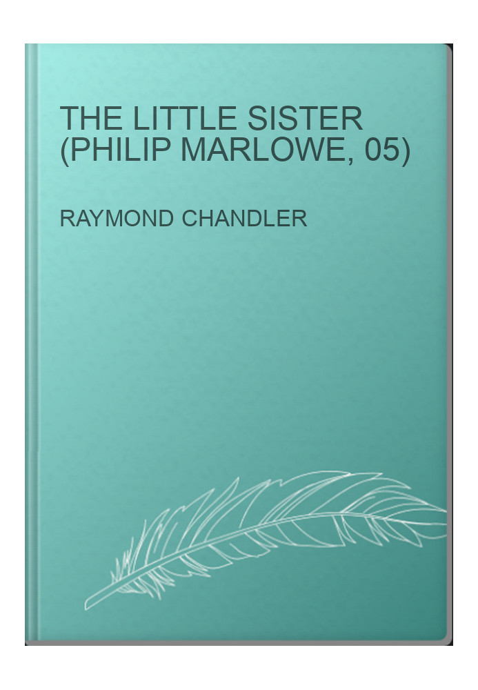 The Little Sister (Philip Marlowe, 05)