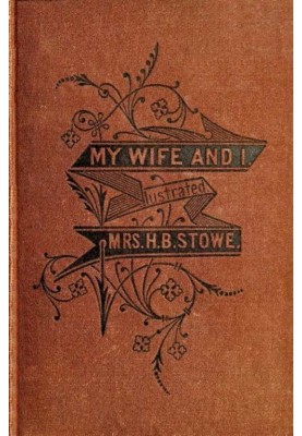 My Wife and I; Or, Harry Henderson's History