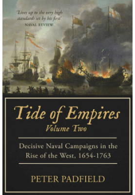 Tide of Empires 2) - Decisive Naval Campaigns in the Rise of the West 1654-1763