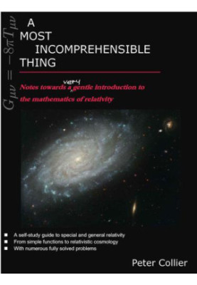 A Most Incomprehensible Thing: Notes Towards a Very Gentle Introduction to the Mathematics of Relativity