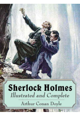Sherlock Holmes Illustrated and Complete (The Seashell Press)