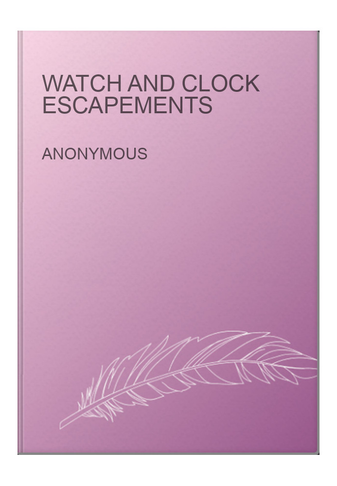 Watch and Clock Escapements