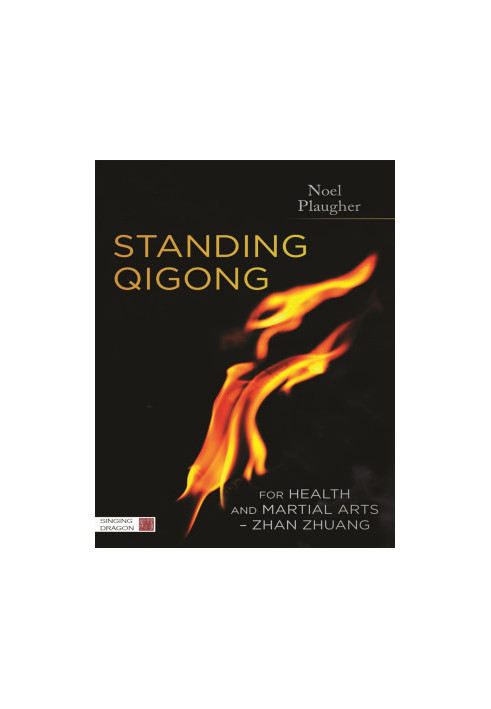 Standing Qigong for Health and Martial Arts - Zhan Zhuang