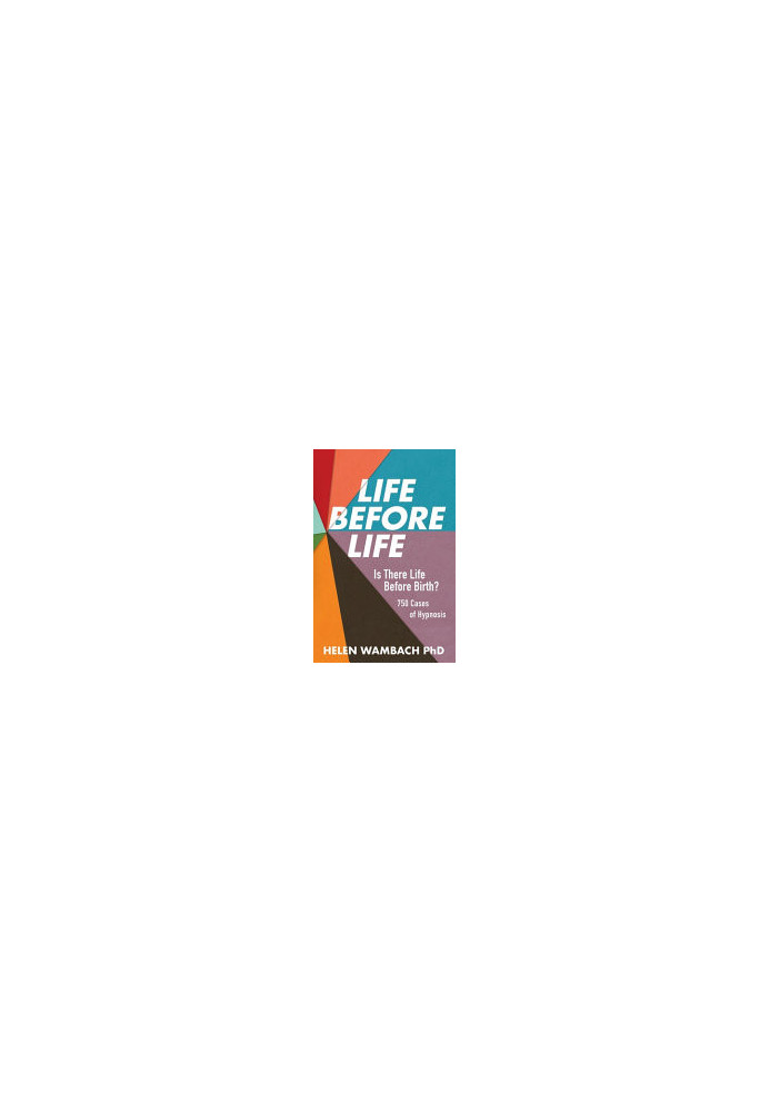 Life Before Life: Is There Life Before Birth? 750 Cases of Hypnosis