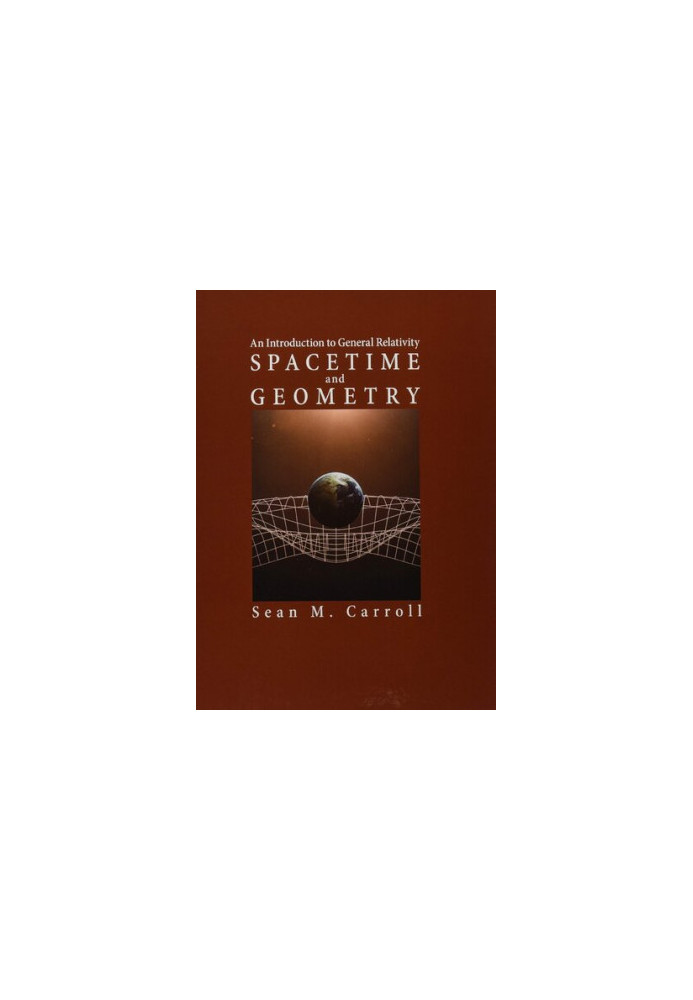 Spacetime and Geometry: An Introduction to General Relativity