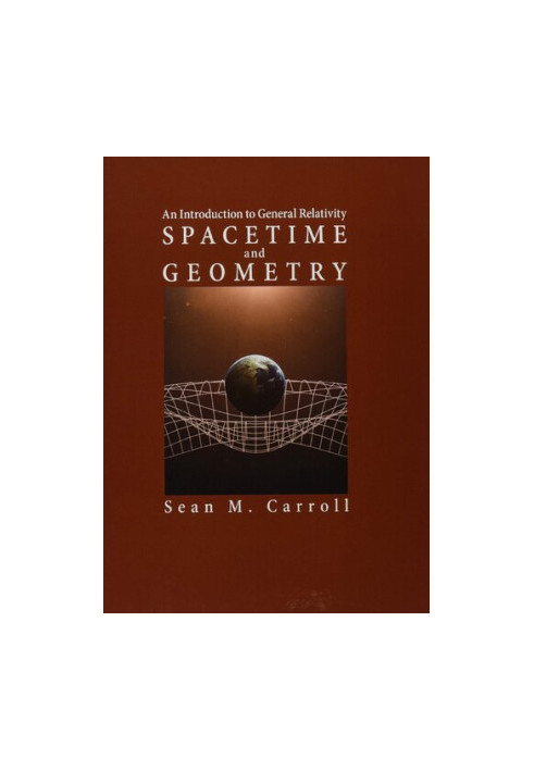 Spacetime and Geometry: An Introduction to General Relativity