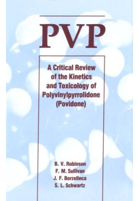 PVP: A Critical Review Of The Kinetics And Toxicology Of Polyvinylprrolidone (Povidone)