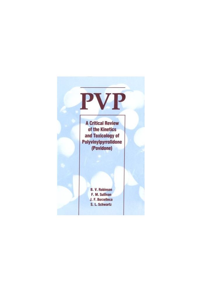 PVP: A Critical Review Of The Kinetics And Toxicology Of Polyvinylprrolidone (Povidone)